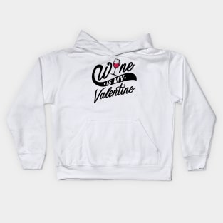 Wine is my Valentine Kids Hoodie